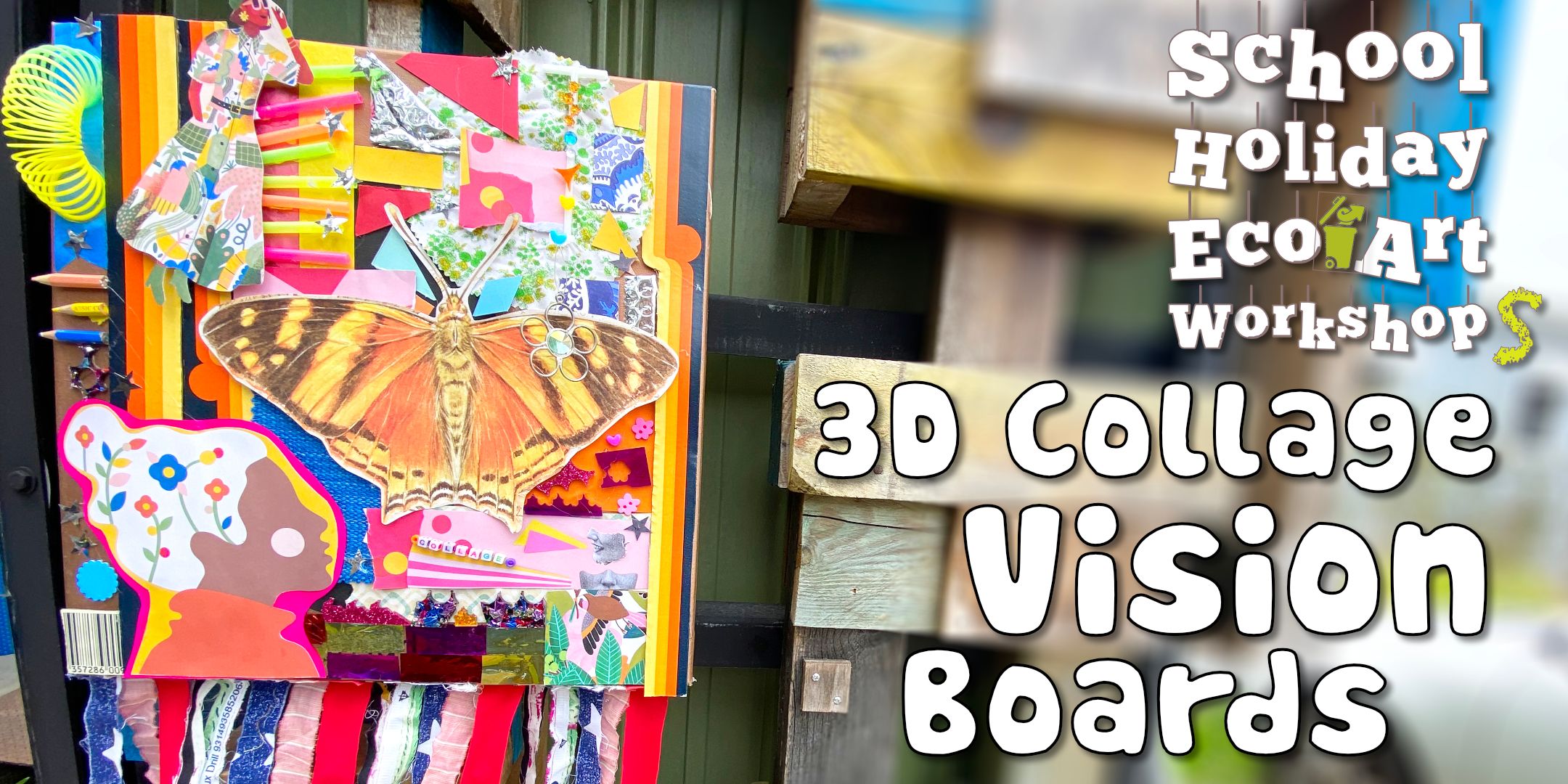 3d-collage-vision-boards-school-holiday-workshop-reverse-garbage-qld